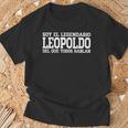 Leopoldo Nombre Gracioso Diciendo Leopoldo Camiseta unisex Regalos para ancianos