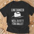 With Line Dance Dance Line Dancer Weil Zu Fett Für Ballet T-Shirt Geschenke für alte Männer