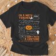 Math Teacher I Don't Need A Costume My Job Title Is Scary T-Shirt Gifts for Old Men