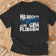 Mir Reicht's Ich Geh Fliegen Sailflyer Hobby Slogan T-Shirt Geschenke für alte Männer