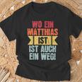 Name Matthias Wo Ein Matthias Istorname T-Shirt Geschenke für alte Männer