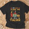 No Puedes Asustarme Soy Profesor Regalo Para Profesor Camiseta unisex Regalos para ancianos
