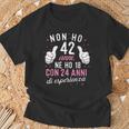 Non Ho 42 Anni Ne Ho 18 Con 24 Anni Di Esperienza Compleanno Maglietta Regalos para ancianos