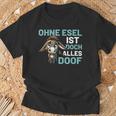 Ohne Esel Ist Aber Alles Doof Esel Bauernhof Hausesel Esel German T-Shirt Geschenke für alte Männer