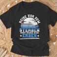 Reiseor Dem Sterben Sonst Reisen Deine Erben Kreuzfahrt German T-Shirt Geschenke für alte Männer