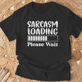 Sarcasm Loading Please Wait Maglietta Regalos para ancianos