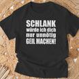 Slim Würde Ich Dich Nur Unnötig Slogan T-Shirt Geschenke für alte Männer