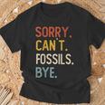 Sorry Can't Fossils Bye Divertenti Fossili Amanti Maglietta Regalos para ancianos