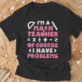 Soy Un Profesor De Matemáticas Por Supuesto Que Tengo Problemas Profesor Camiseta unisex Regalos para ancianos
