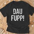 Trierer Saying Dau Fupp Trierer Moselfränische Dialect T-Shirt Geschenke für alte Männer