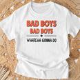 Bad Boys Bad Boys Quea Faire T-Shirt Cadeaux pour les vieillards