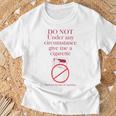 Do Not Under Any Circumstance Give Me A Cigarette T-Shirt Gifts for Old Men