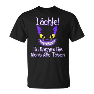 Smile Du Kannst Sie Nicht Alle Töten Grin Cat Fan T-Shirt - Geschenkecke