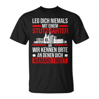 Stuttgart Leg Dich Niemals Mit Einem Stuttgarter An T-Shirt - Seseable