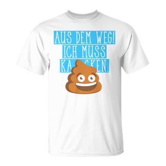 Aus Dem Weg Ich Muss Kacken Kaka Alarm Illustration Fun T-Shirt - Geschenkecke