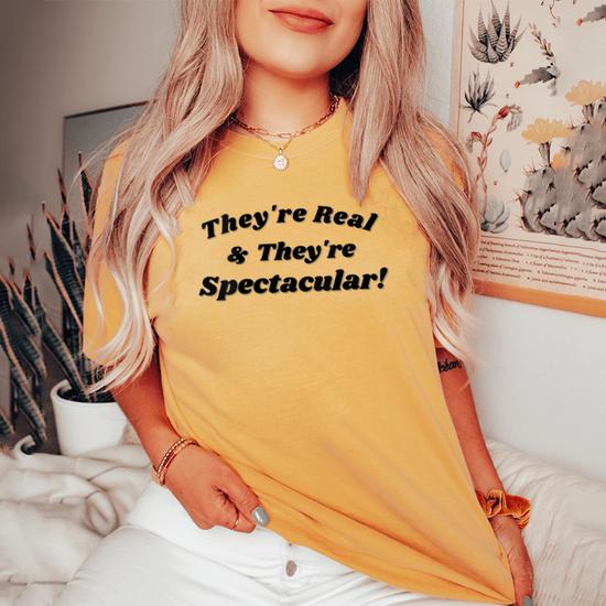 They're Real And They're Spectacular T-Shirt