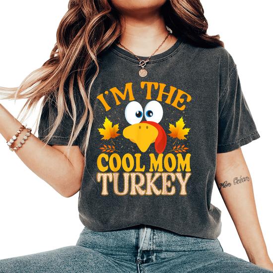 Womens I'm The Mom Turkey Thanksgiving Mom T-Shirt Womens I'm The Mom Turkey Thanksgiving Mom T-Shirt