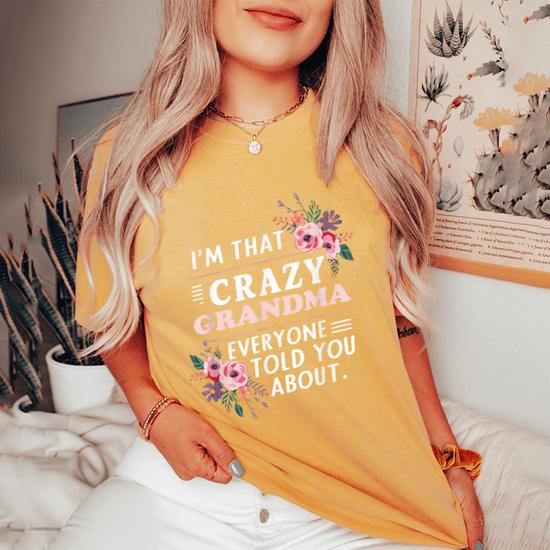 Womens I'm The Crazy Grandma Tshirt Womens I'm The Crazy Grandma Tshirt