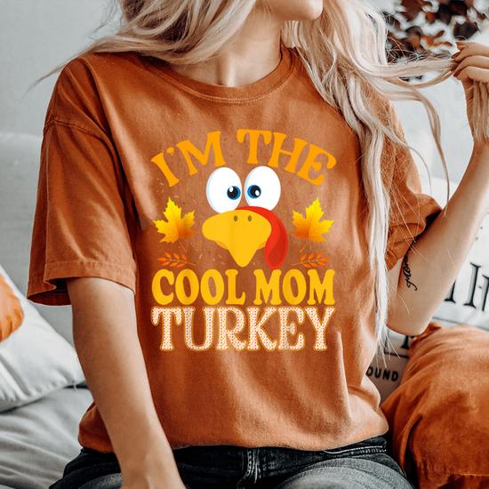 Womens I'm The Mom Turkey Thanksgiving Mom T-Shirt Womens I'm The Mom Turkey Thanksgiving Mom T-Shirt