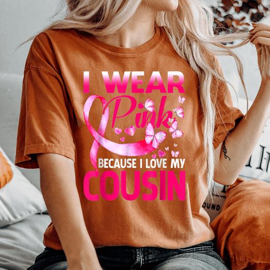 Womens I Wear Pink For My Cousin Breast Cancer Awareness T-Shirt