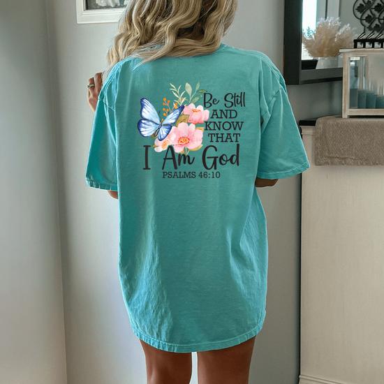 Be Still and Know That I'm God T Shirt Be Still and Know That I'm God T Shirt