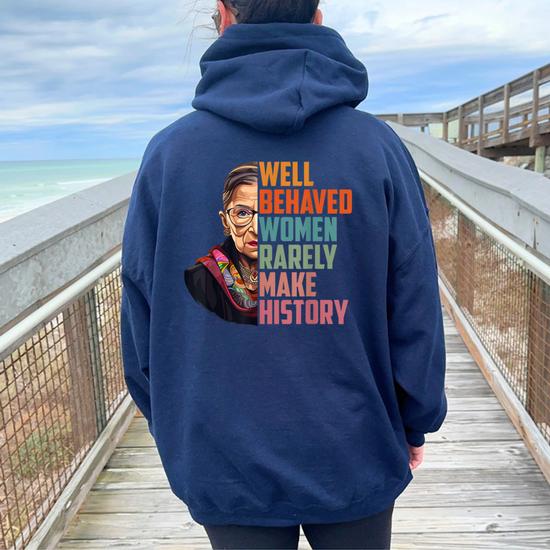 Well Behaved Rarely Make History Rbg Quote Women Oversized Hoodie Back  Print | Seseable CA