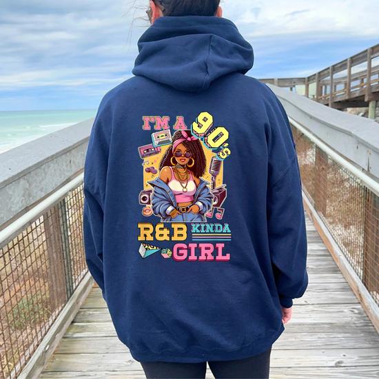 I m A 90S Kinda Girl Rnb Hip Hop Soul Music Women Oversized Hoodie Back Print Thegiftio UK