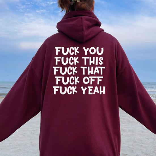Fuck You Fuck This Fuck That Fuck Off Yeah Sarcastic Women