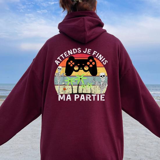 Sweat à Capuche Humour Gamer 'Attends Je Finis Ma Partie' - Pour Femmes, Hommes, Ados Geek