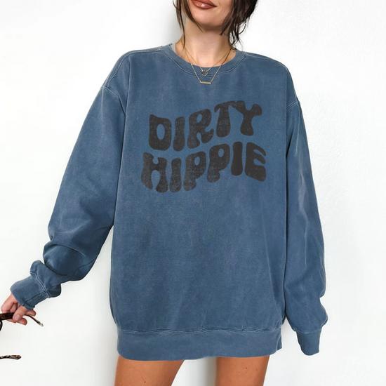Dirty hippie sweatshirt store